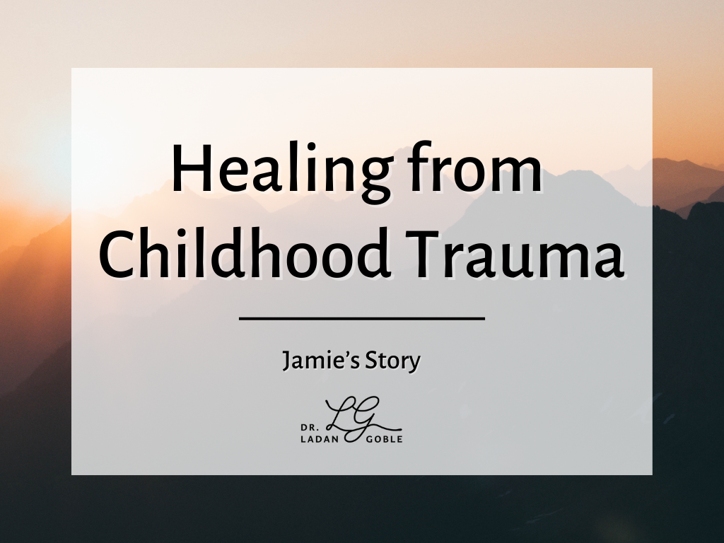 Healing from Childhood Trauma